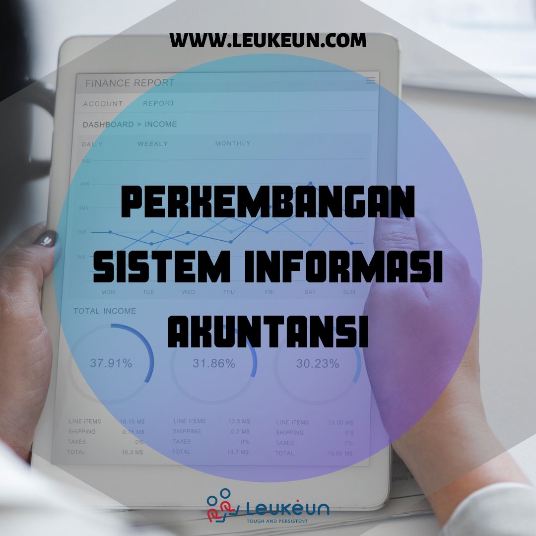 Perkembangan Sistem Informasi Akuntansi Leukeun Service